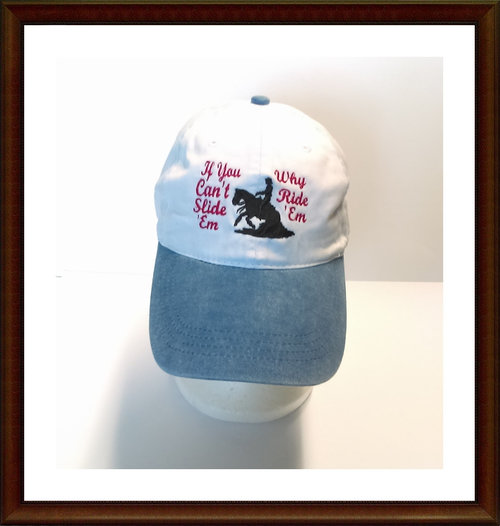 Embroidered REINING HORSE CAP hat (If You Can't Slide 'Em Why Ride 'Em)