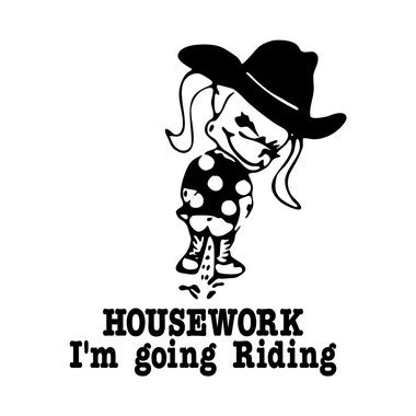 Cowgirl Pee on Housework I'm Going RIDING Decal
